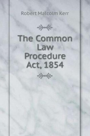 Cover of The Common Law Procedure Act, 1854