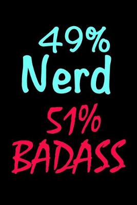 Book cover for 49% Nerd 51% Badass