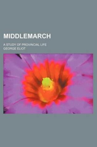 Cover of Middlemarch (Volume 16); A Study of Provincial Life