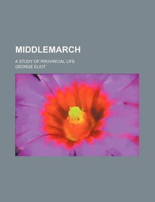 Book cover for Middlemarch (Volume 16); A Study of Provincial Life