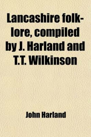 Cover of Lancashire Folk-Lore, Compiled by J. Harland and T.T. Wilkinson