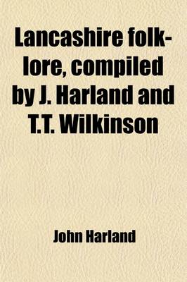 Book cover for Lancashire Folk-Lore, Compiled by J. Harland and T.T. Wilkinson