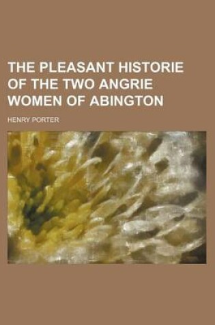 Cover of The Pleasant Historie of the Two Angrie Women of Abington