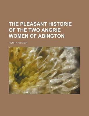 Book cover for The Pleasant Historie of the Two Angrie Women of Abington