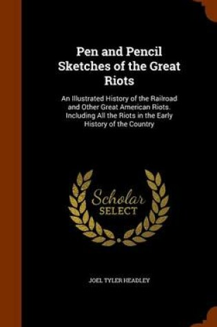 Cover of Pen and Pencil Sketches of the Great Riots