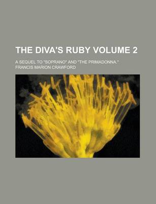 Book cover for The Diva's Ruby; A Sequel to Soprano and the Primadonna. Volume 2