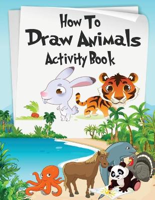 Book cover for How to Draw Animals Activity Book