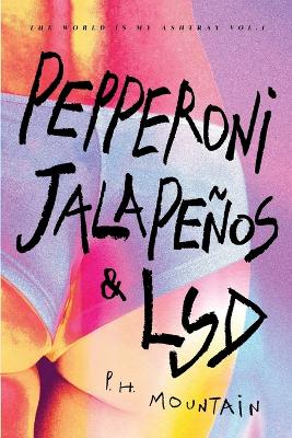 Cover of Pepperoni, Jalapenos & LSD