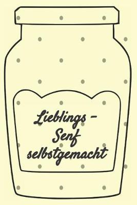 Book cover for Lieblings - Senf selbstgemacht