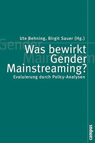 Cover of Was Bewirkt Gender Mainstreaming? - Evaluierung Durch Policywas Bewirkt Gender Mainstreaming? - Evaluierung Durch Policy-Analysen -Analysen
