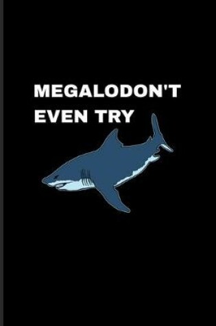 Cover of Megalodon't Even Try