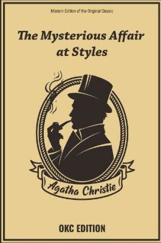 Cover of The Mysterious Affair at Styles (Annotated) - Modern Edition of the Original Classic