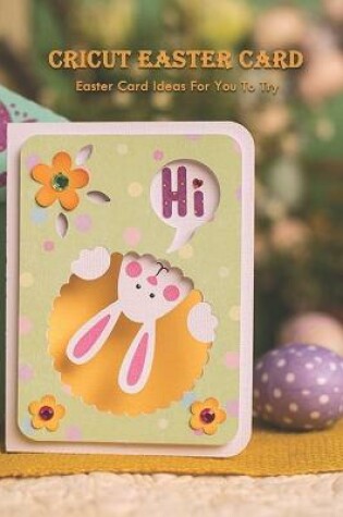 Cover of Cricut Easter Card