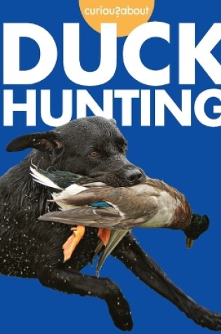 Cover of Curious about Duck Hunting