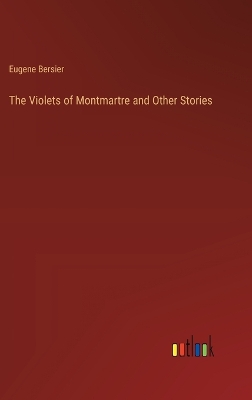 Book cover for The Violets of Montmartre and Other Stories