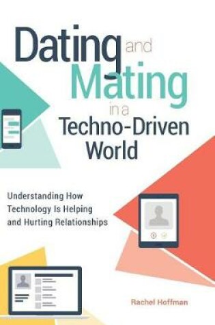 Cover of Dating and Mating in a Techno-Driven World