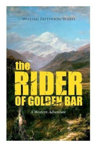 Cover of THE RIDER OF GOLDEN BAR (A Western Adventure)