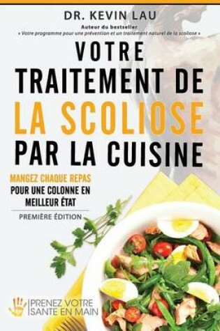 Cover of Votre traitement de la scoliose par la cuisine