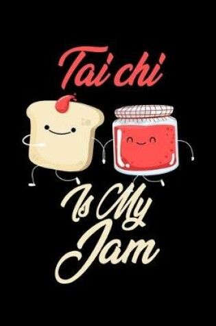 Cover of Tai Chi is My Jam