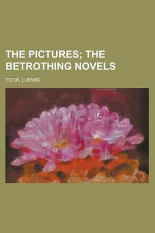 Cover of The Pictures; The Betrothing Novels
