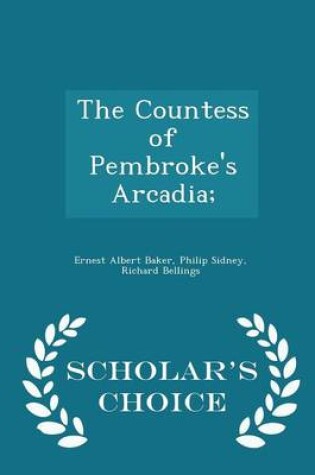 Cover of The Countess of Pembroke's Arcadia; - Scholar's Choice Edition