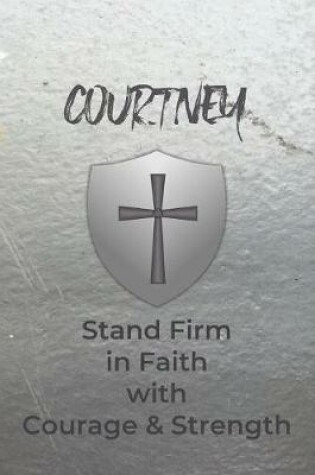 Cover of Courtney Stand Firm in Faith with Courage & Strength