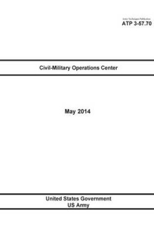 Cover of Army Techniques Publication ATP 3-57.70 Civil-Military Operations Center May 2014