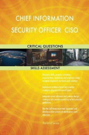 Cover of CHIEF INFORMATION SECURITY OFFICER CISO Critical Questions Skills Assessment