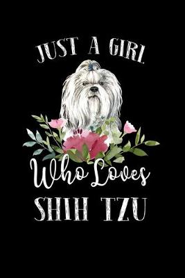 Book cover for Just a Girl Who Loves Shih Tzu