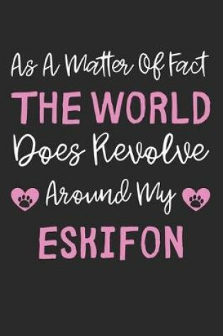 Cover of As A Matter Of Fact The World Does Revolve Around My Eskifon