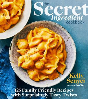 The Secret Ingredient Cookbook by Kelly Senyei