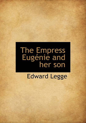 Book cover for The Empress Eug Nie and Her Son