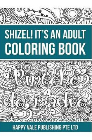 Cover of Shizel! It's An Adult Coloring Book