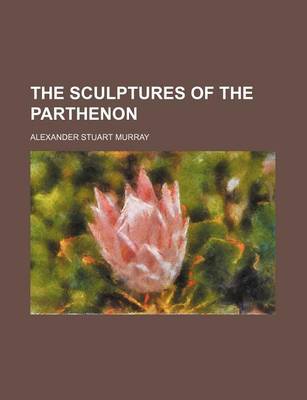 Book cover for The Sculptures of the Parthenon