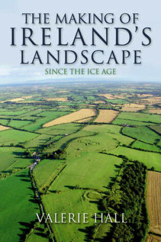 Cover of The Making of Ireland's Landscape