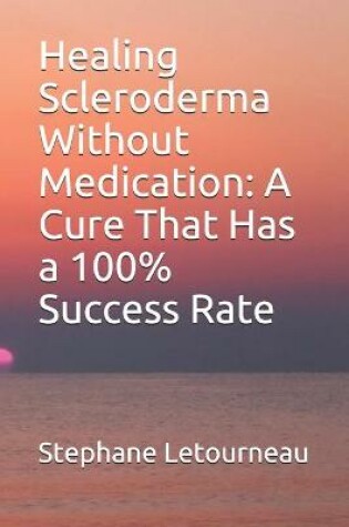 Cover of Healing Scleroderma Without Medication