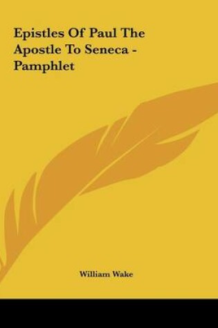 Cover of Epistles of Paul the Apostle to Seneca - Pamphlet