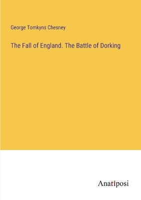 Book cover for The Fall of England. The Battle of Dorking