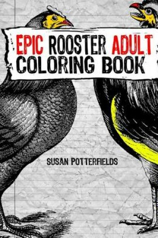 Cover of Epic Rooster Adult Coloring Book