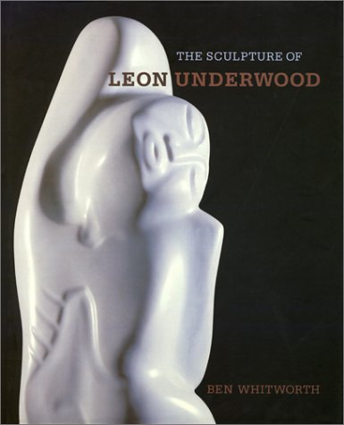 Cover of The Sculpture of Leon Underwood