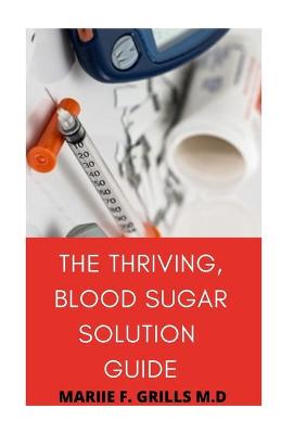 Book cover for The Thriving, Blood Sugar Solution Guide