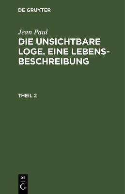 Book cover for Die unsichtbare Loge. Eine Lebensbeschreibung