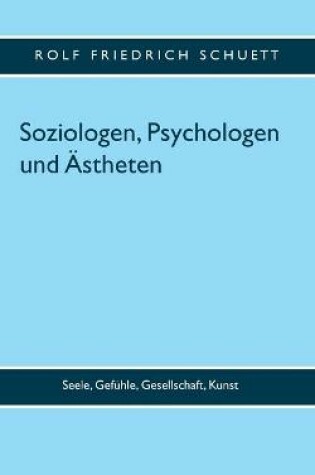 Cover of Soziologen, Psychologen und Ästheten