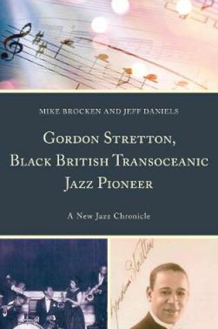 Cover of Gordon Stretton, Black British Transoceanic Jazz Pioneer