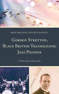 Book cover for Gordon Stretton, Black British Transoceanic Jazz Pioneer