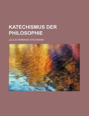 Book cover for Katechismus Der Philosophie