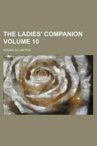 Cover of The Ladies' Companion Volume 10