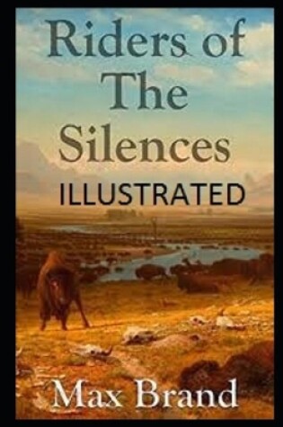 Cover of Riders of the Silences Illustrated