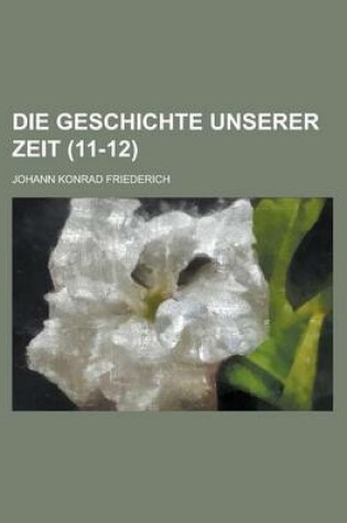 Cover of Die Geschichte Unserer Zeit (11-12 )