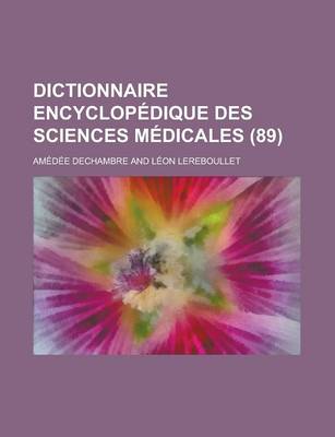 Book cover for Dictionnaire Encyclop Dique Des Sciences M Dicales (89)